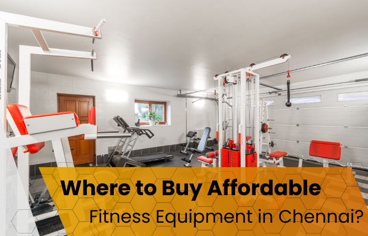 Where to Buy Affordable Fitness Equipment in Chennai?